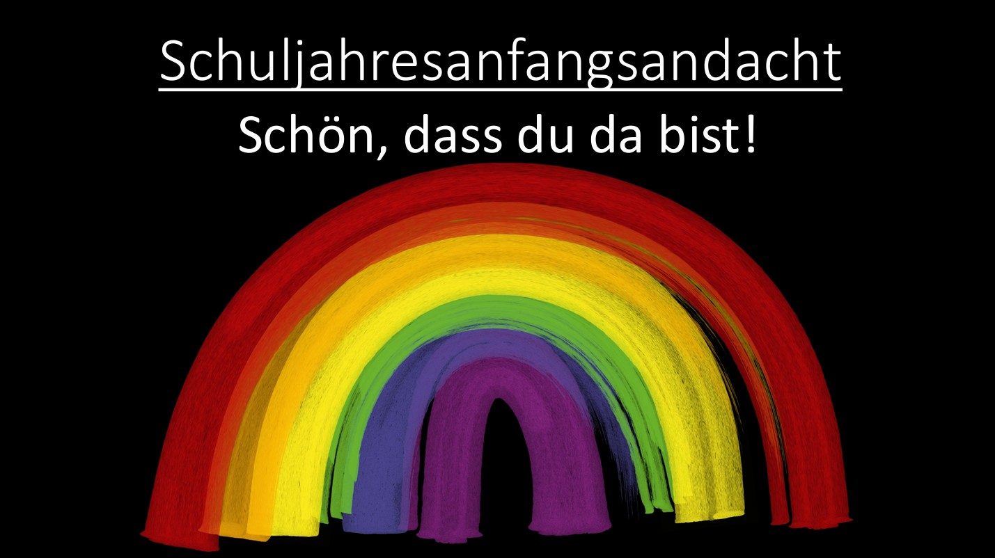 Schuljahresandacht – Schön, dass du da bist!